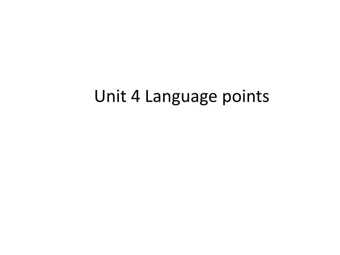 Unit4 Language points（教学课件）-安徽省怀宁中学高中英语人教版（2019）选择性必修第三册_正确云资源